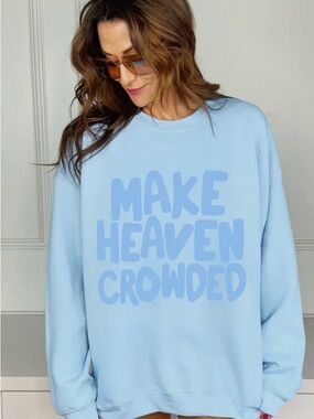 Light Blue 'Make Heaven Crowded' Crewneck Sweatshirt